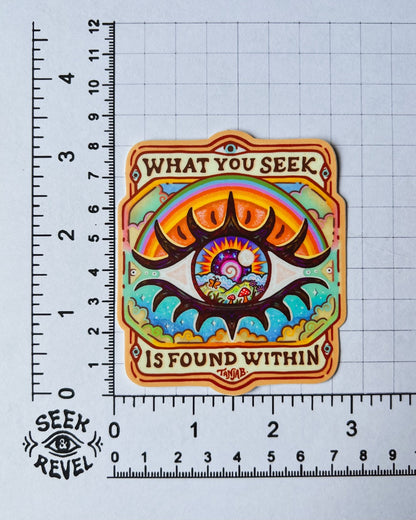 What You Seek is Found Within