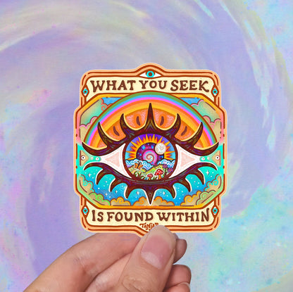 What You Seek is Found Within